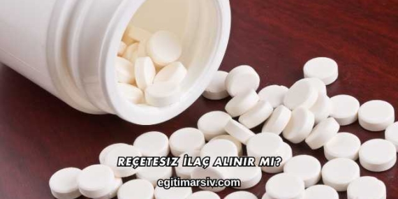 Reçetesiz İlaç Alınır mı?