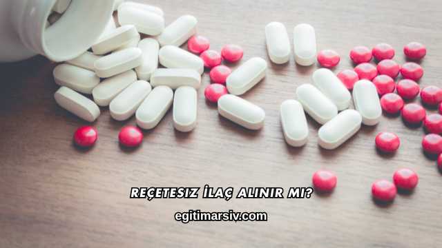 Reçetesiz İlaç Alınır mı?