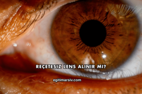 Reçetesiz Lens Alınır mı?