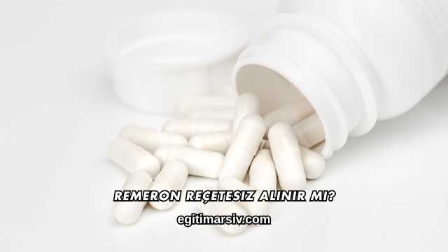 Remeron Reçetesiz Alınır mı?