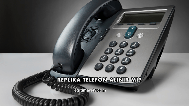 Replika Telefon Alınır mı?