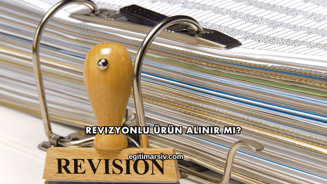 Revizyonlu Ürün Alınır mı?