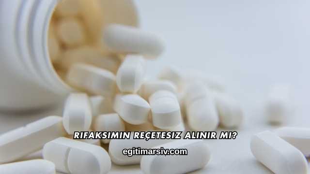 Rifaksimin Reçetesiz Alınır mı?