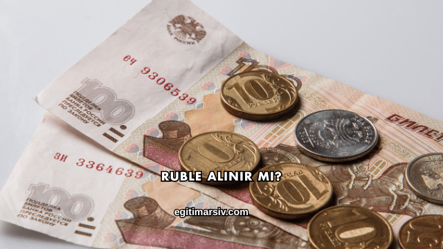 Ruble Alınır mı?