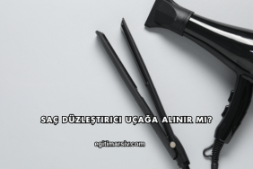 Saç Düzleştirici Uçağa Alınır mı?