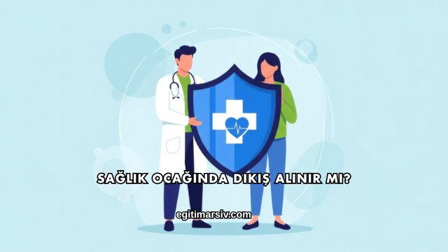 Sağlık Ocağında Dikiş Alınır mı?