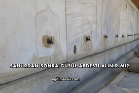 Sahurdan Sonra Gusül Abdesti Alınır mı?