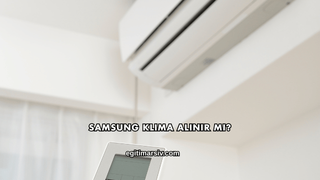 Samsung Klima Alınır mı?