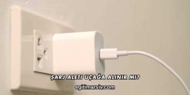 Şarj Aleti Uçağa Alınır mı?
