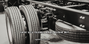 Şase Ucu İşlemli Araç Alınır mı?