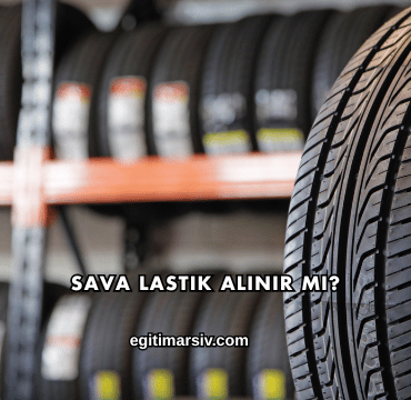 Sava Lastik Alınır mı?