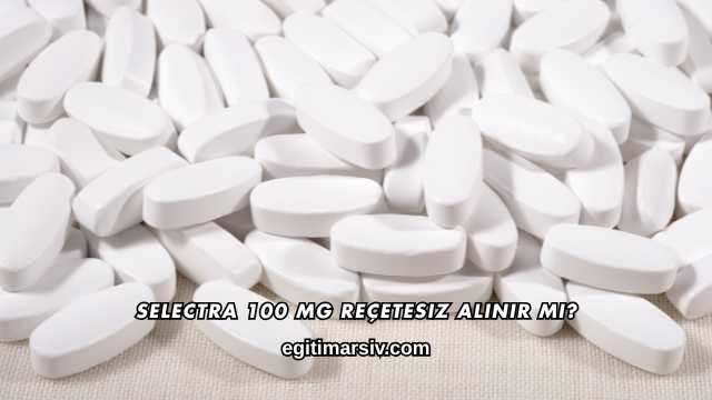 Selectra 100 Mg Reçetesiz Alınır mı?