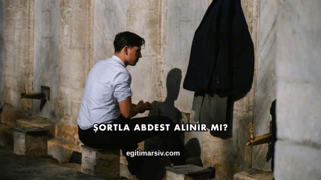 Şortla Abdest Alınır mı?
