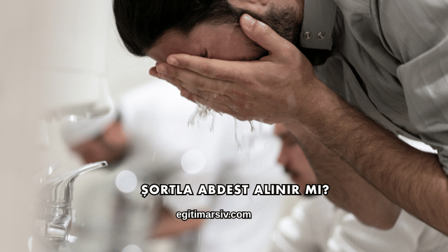 Şortla Abdest Alınır mı?