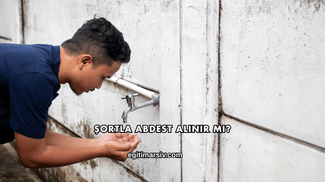Şortla Abdest Alınır mı?