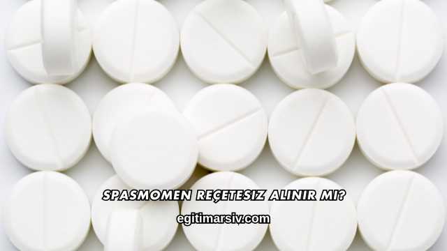 Spasmomen Reçetesiz Alınır mı?