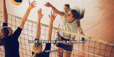 Spor Yaparak Kilo Alınır mı?