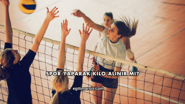 Spor Yaparak Kilo Alınır mı?