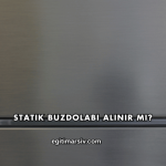 Statik Buzdolabı Alınır mı?