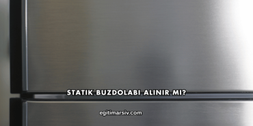 Statik Buzdolabı Alınır mı?
