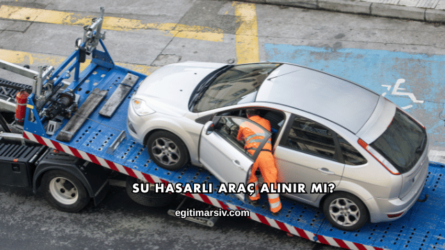 Su Hasarlı Araç Alınır mı?