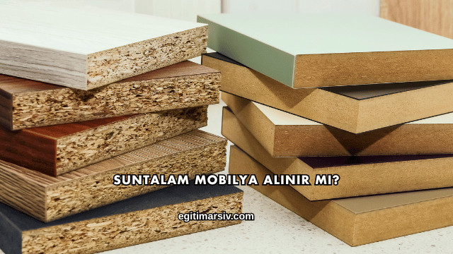 Suntalam Mobilya Alınır mı?