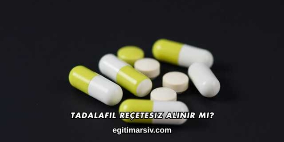 Tadalafil Reçetesiz Alınır mı?