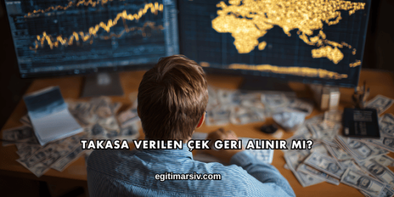 Takasa Verilen Çek Geri Alınır mı?