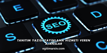 Tanıtım Yazısı Yayınlama Hizmeti Veren Ajanslar