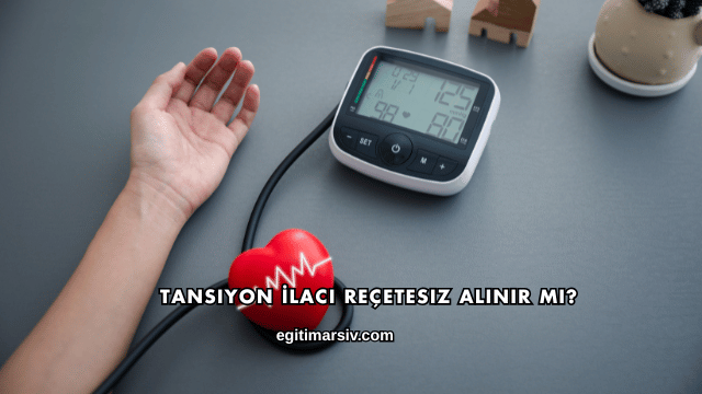 Tansiyon İlacı Reçetesiz Alınır mı?