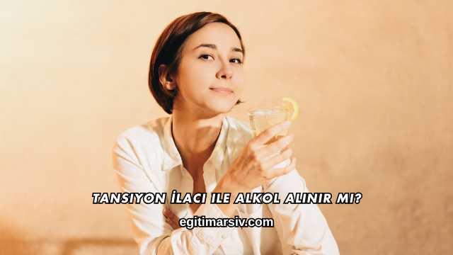Tansiyon İlacı ile Alkol Alınır mı?