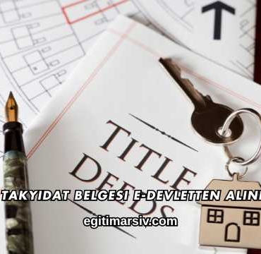 Tapu Takyidat Belgesi E-Devletten Alınır mı?