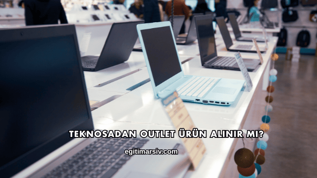 Teknosadan Outlet Ürün Alınır mı?
