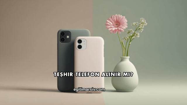 Teşhir Telefon Alınır mı?