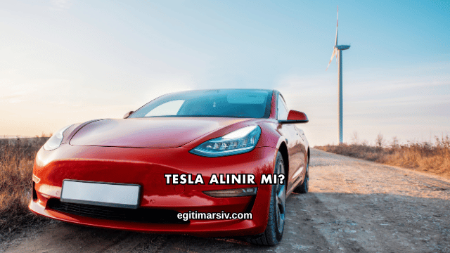 Tesla Alınır mı?