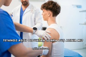 Tetanoz Aşısı Olduktan Sonra Duş Alınır mı?