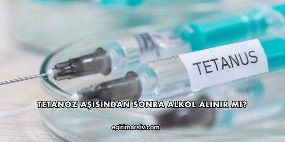 Tetanoz Aşısından Sonra Alkol Alınır mı?