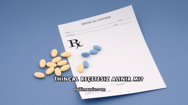 Thincal Reçetesiz Alınır mı?
