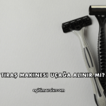 Tıraş Makinesi Uçağa Alınır mı?