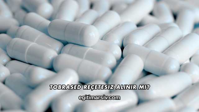 Tobrased Reçetesiz Alınır mı?