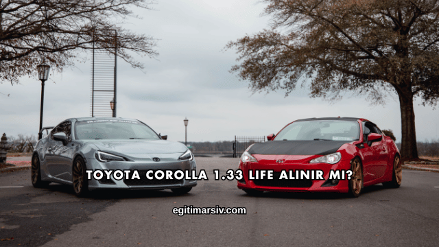 Toyota Corolla 1.33 Life Alınır mı?