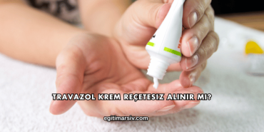 Travazol Krem Reçetesiz Alınır mı?