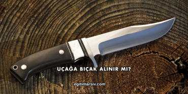 Uçağa Bıçak Alınır mı?