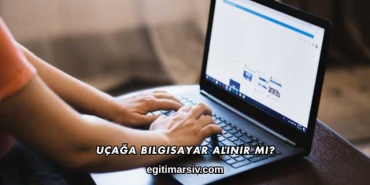 Uçağa Bilgisayar Alınır mı?