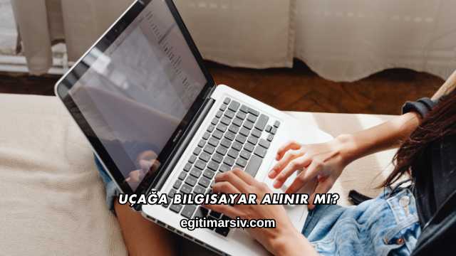 Uçağa Bilgisayar Alınır mı?