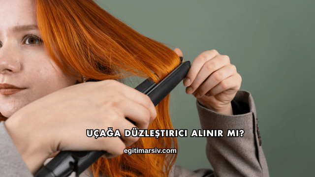 Uçağa Düzleştirici Alınır mı?