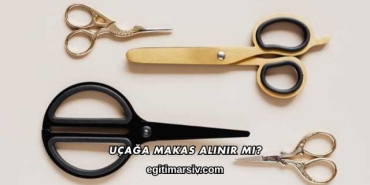 Uçağa Makas Alınır mı?