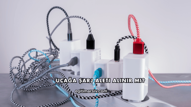 Uçağa Şarj Aleti Alınır mı?