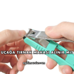 Uçağa Tırnak Makası Alınır mı?