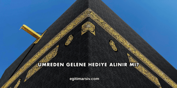 Umreden Gelene Hediye Alınır mı?